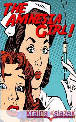 The Amnesia Girl! Gerri R. Gray 9780999177686 Hellbound Books Publishing - książka
