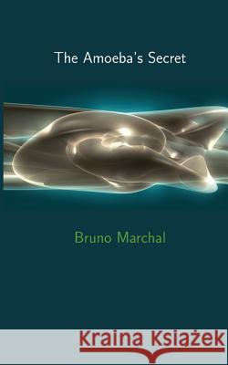 The Amoeba's Secret Bruno Marchal Russell K. Standish Kim Jones 9781495992797 Createspace - książka