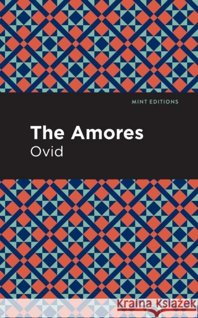 The Amores Ovid                                     Mint Editions 9781513280233 Mint Editions - książka