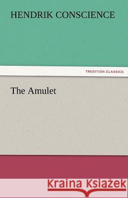 The Amulet Hendrik Conscience   9783842474321 tredition GmbH - książka
