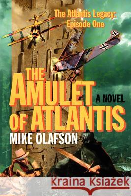 The Amulet of Atlantis Mike Olafson 9780595360598 iUniverse - książka