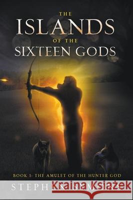 The Amulet of the Hunter God Stephen Symons 9798201293369 Writers Exchange E-Publishing - książka