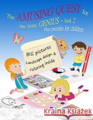 The Amusing Quest for the little Genius - BOOK 2. Fun puzzles for children.: Kids activity book for the 3-5-year-old. Early Learning Activity Books. B Lucky, Liza 9781975813086 Createspace Independent Publishing Platform - książka