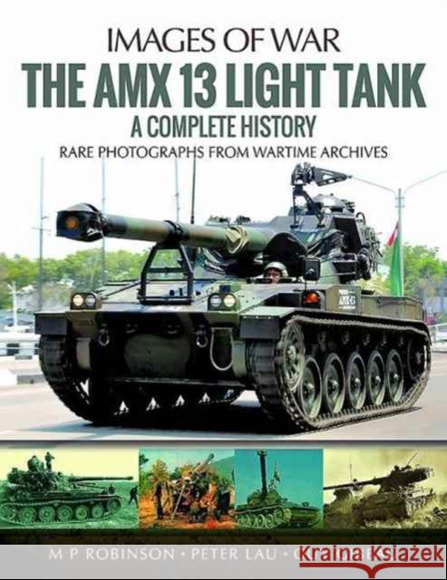 The Amx 13 Light Tank: A Complete History Guy Gibeau 9781526701671 Pen & Sword Books - książka