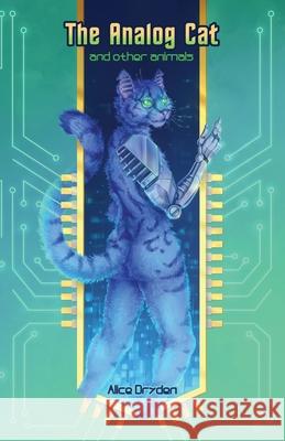 The Analog Cat and Other Animals Alice Dryden 9781614506836 Argyll Productions - książka