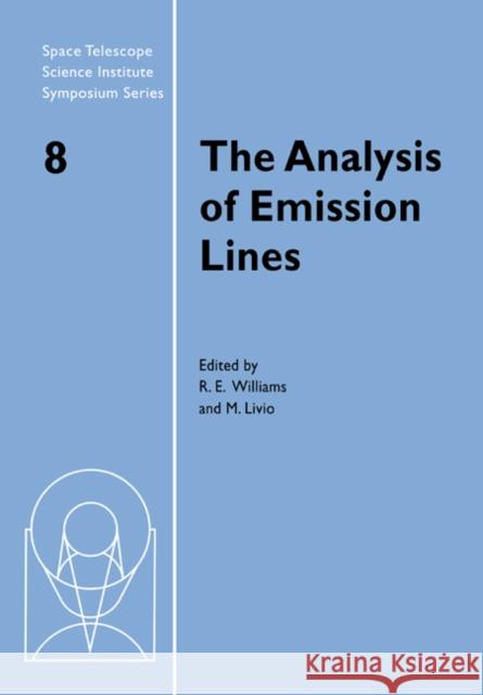 The Analysis of Emission Lines Robert E. Williams Mario Livio Michael Fall 9780521675604 Cambridge University Press - książka