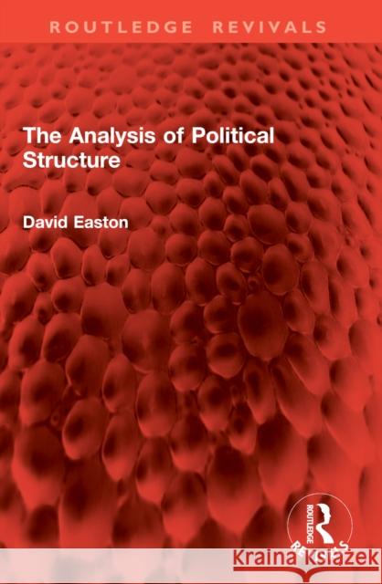 The Analysis of Political Structure David Easton 9781032900162 Routledge - książka