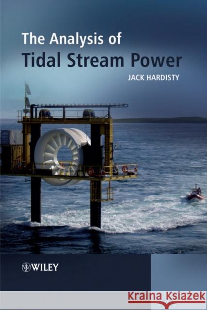 The Analysis of Tidal Stream Power  Hardisty 9780470724514  - książka