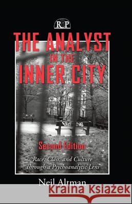 The Analyst in the Inner City: Race, Class, and Culture Through a Psychoanalytic Lens Altman, Neil 9780881634990 Taylor & Francis - książka
