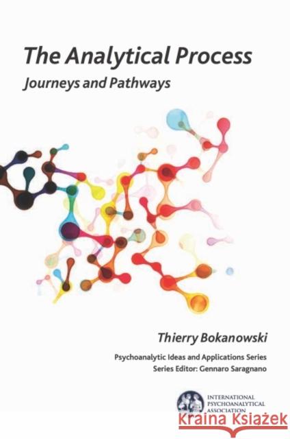 The Analytical Process: Journeys and Pathways Thierry Bokanowski 9781782204480 Karnac Books - książka