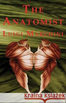 The Anatomist Mr Luiigi Marchini Hot Monkey Publishing Gill Laker 9781719057127 Createspace Independent Publishing Platform - książka