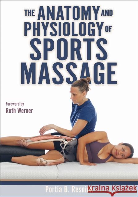 The Anatomy and Physiology of Sports Massage Portia B. Resnick 9781718238213 Human Kinetics Publishers - książka