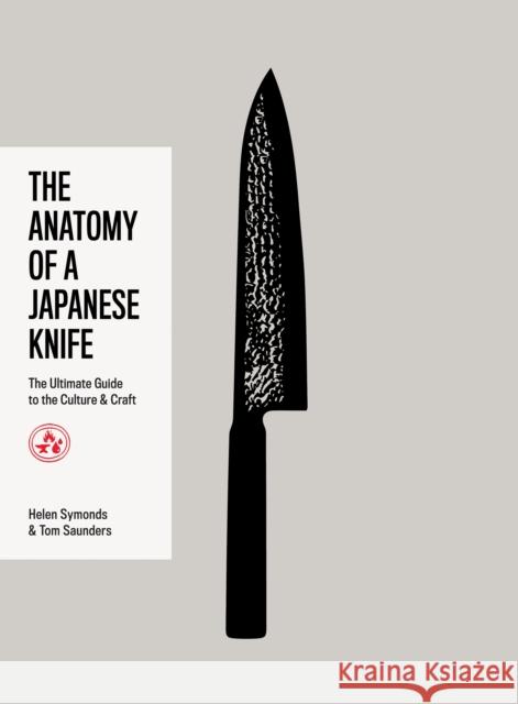 The Anatomy of a Japanese Knife: The Ultimate Guide to the Culture and Craft Tom Saunders 9781837834143 Quadrille Publishing - książka
