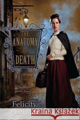 The Anatomy of Death Felicity Young 9780425247297 Berkley Publishing Group - książka