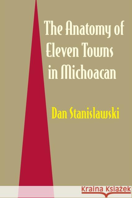 The Anatomy of Eleven Towns in Michoacán Stanislawski, Dan 9780292769281 University of Texas Press - książka