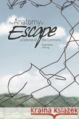 The Anatomy of Escape: A Defense of the Commons Roderick T. Long Grant Mincy Gary Chartier 9781726634106 Independently Published - książka