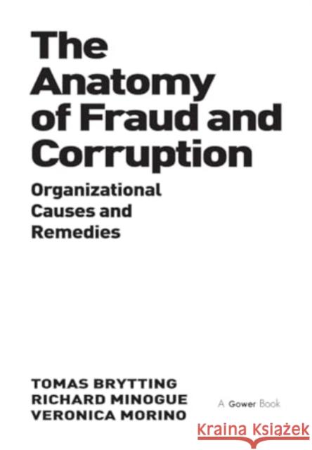 The Anatomy of Fraud and Corruption: Organizational Causes and Remedies Tomas Brytting Richard Minogue Veronica Morino 9781032923277 Routledge - książka