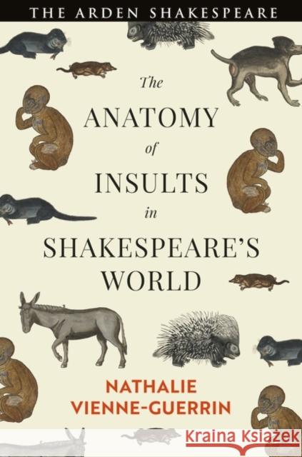 The Anatomy of Insults in Shakespeare\'s World Nathalie Vienne-Guerrin 9781350328617 Arden Shakespeare - książka