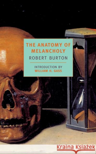 The Anatomy of Melancholy Burton, Robert 9780940322660 The New York Review of Books, Inc - książka