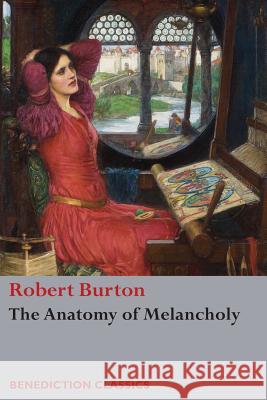 The Anatomy of Melancholy: (Unabridged) Burton, Robert 9781781398951 Benediction Classics - książka