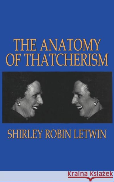 The Anatomy of Thatcherism Shirley Robin Letwin 9781560001065 Transaction Publishers - książka