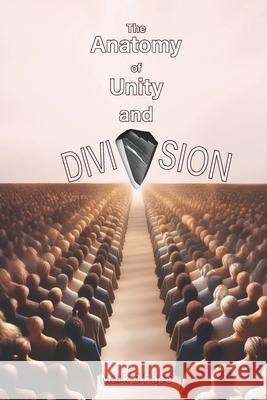 The Anatomy of Unity and Division Mark B. Pape 9781966992134 One Stone - książka