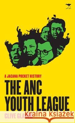 The ANC youth league: A Jacana pocket history Clive Glaser   9781431404933 Jacana Media - książka