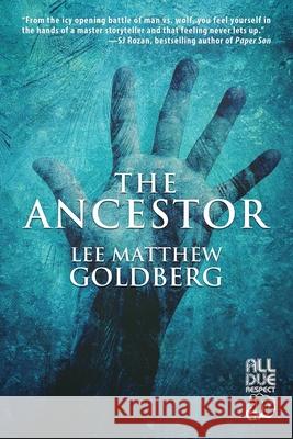 The Ancestor Lee Matthew Goldberg 9781643961149 All Due Respect - książka