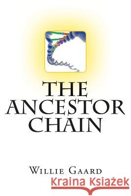 The Ancestor Chain Willie Gaard 9781479258505 Createspace - książka