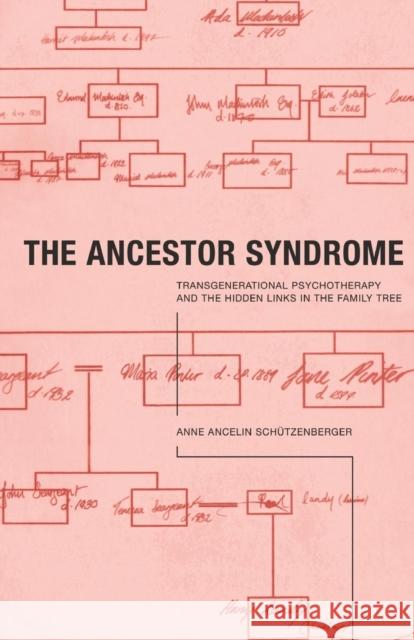 The Ancestor Syndrome: Transgenerational Psychotherapy and the Hidden Links in the Family Tree Trager, Anne 9780415191876 Routledge - książka