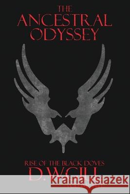 The Ancestral Odyssey: Rise of the Black Doves - Volume Five Duncan William Gill Joyce Bo Oliver Richards 9781999784454 Taoteque Publishing - książka