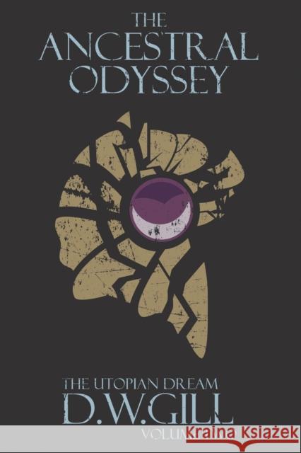 The Ancestral Odyssey: The Utopian Dream: 2: Volume Two Duncan Gill, James Van Nguyen, Michael Lumb 9781999784478 Taoteque Publishing - książka