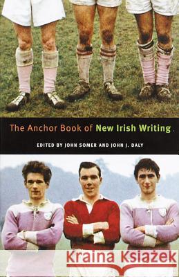 The Anchor Book of New Irish Writing John Sommer John Daly John Somer 9780385498890 Anchor Books - książka