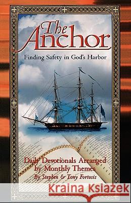 The Anchor: Finding Safety in God's Harbor Fortosis, Stephen &. Tony 9780785289487 Thomas Nelson Publishers - książka