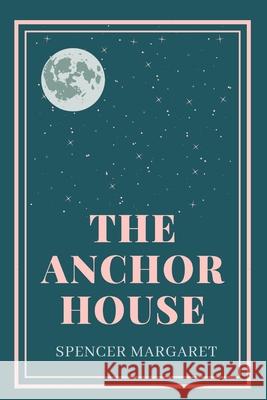 The Anchor House Spencer Margaret 9781688309500 Independently Published - książka