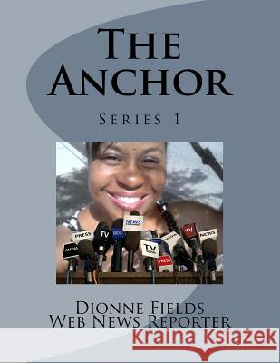 The Anchor: Series 1 Dionne L. Fields 9781726297134 Createspace Independent Publishing Platform - książka