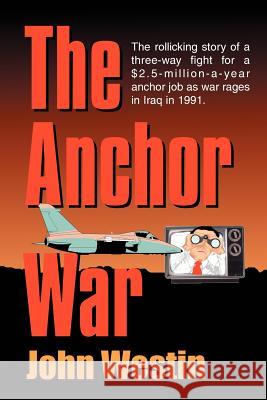 The Anchor War John Westin 9780595265039 Writers Club Press - książka