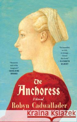 The Anchoress Robyn Cadwallader 9781250094674 Picador USA - książka