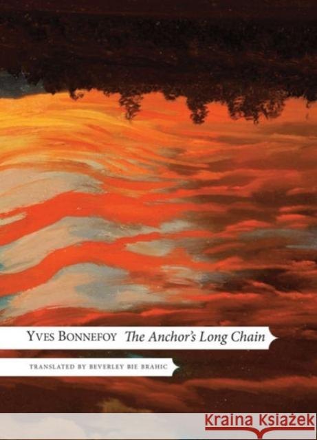 The Anchor's Long Chain Yves Bonnefoy Beverley Bie Brahic 9780857423023 Seagull Books - książka