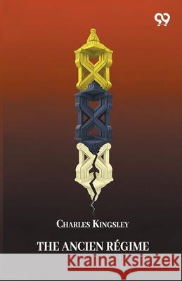 The Ancien Regime Charles Kingsley 9789374835982 Double 9 Books - książka