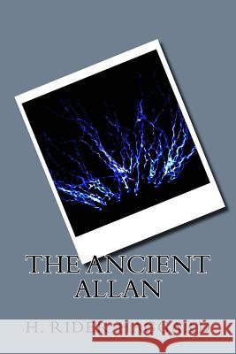 The Ancient Allan H. Rider Haggard 9781983482496 Createspace Independent Publishing Platform - książka