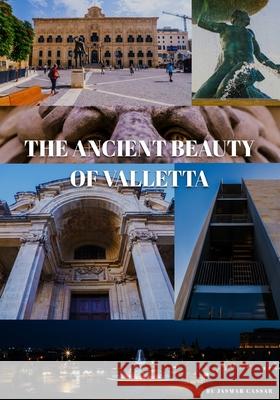 The Ancient Beauty of Valletta Jasmar Cassar 9781700106490 Independently Published - książka