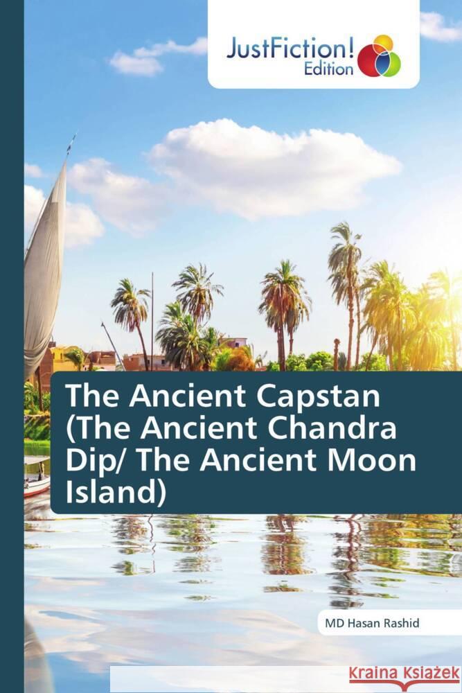 The Ancient Capstan (The Ancient Chandra Dip/ The Ancient Moon Island) RASHID, MD HASAN 9786139423071 JustFiction Edition - książka