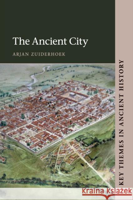 The Ancient City Arjan Zuiderhoek (Universiteit Gent, Belgium) 9780521166010 Cambridge University Press - książka