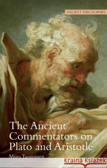 The Ancient Commentators on Plato and Aristotle  9781844651627 Acumen Publishing Ltd - książka