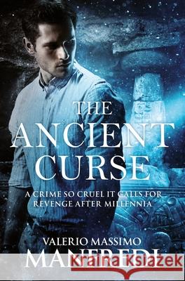 The Ancient Curse Valerio Massimo Manfredi 9781509801190 Pan MacMillan - książka