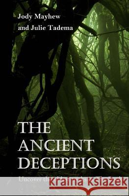 The Ancient Deceptions: Uncover the Oldest Tricks in The Book Tadema, Julie 9781499369311 Createspace - książka