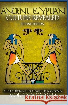 The Ancient Egyptian Culture Revealed Moustafa Gadalla 9781931446679 Tehuti Research Foundation - książka