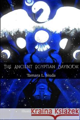 The Ancient Egyptian Daybook (PB) Tamara L Siuda 9781365587870 Lulu.com - książka