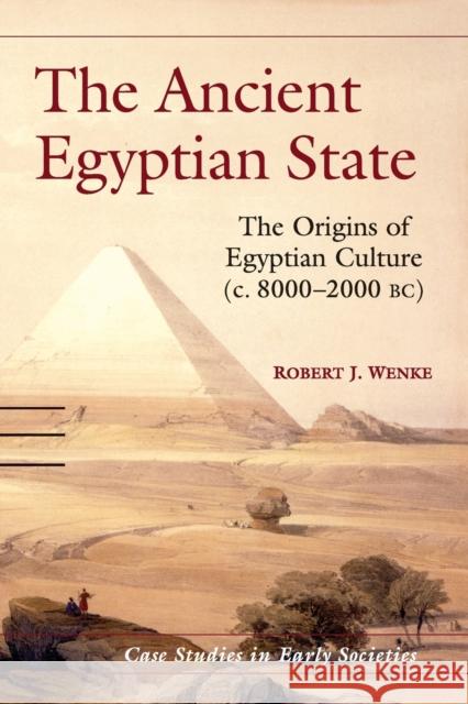 The Ancient Egyptian State: The Origins of Egyptian Culture (C. 8000-2000 Bc) Wenke, Robert J. 9780521574877  - książka